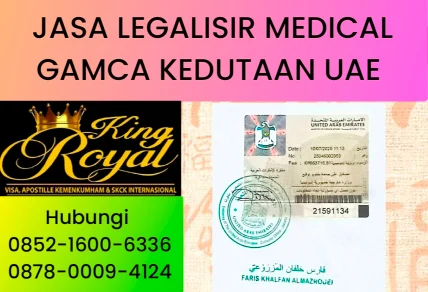 JASA LEGALISIR MEDICAL GAMCA KEDUTAAN UAE