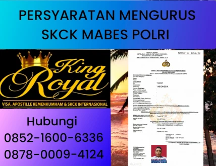 PERSYARATAN MENGURUS SKCK MABES POLRI