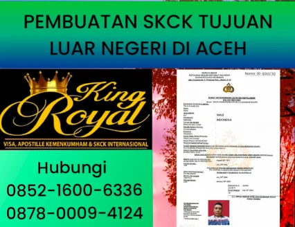 PEMBUATAN SKCK TUJUAN LUAR NEGERI DI ACEH