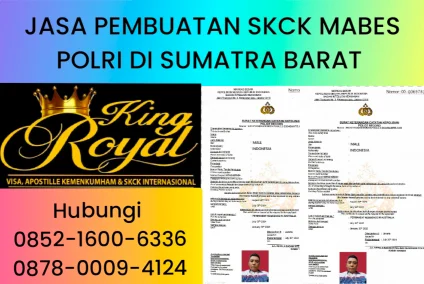 JASA PEMBUATAN SKCK MABES POLRI DI SUMATRA BARAT