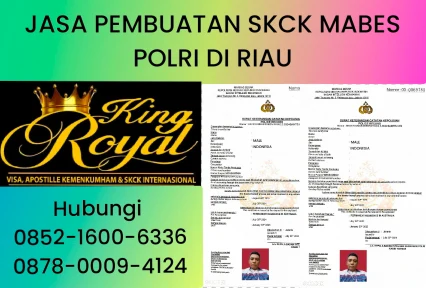 JASA PEMBUATAN SKCK MABES POLRI DI RIAU